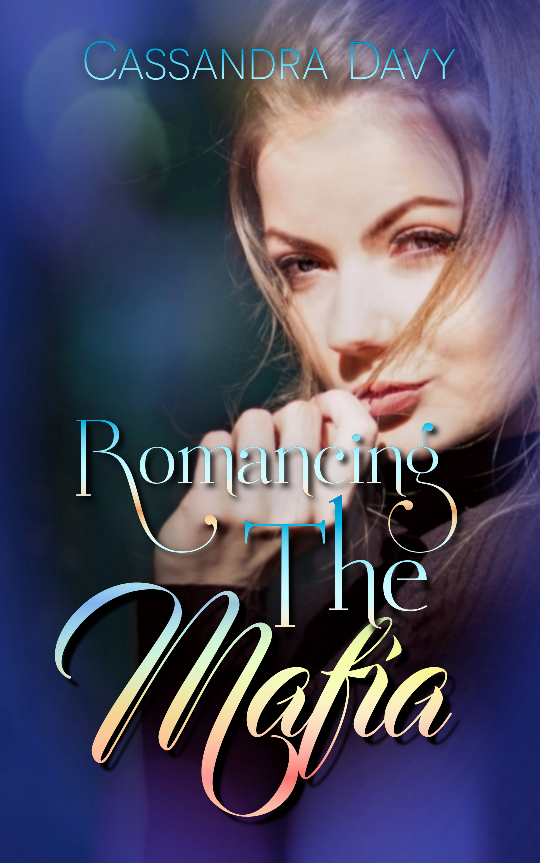 Romancing The Mafia (Book 3) - Cassandra Davy - lovelivelust com